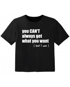 T-shirt Bambini Cool you cant always get what you want but I can